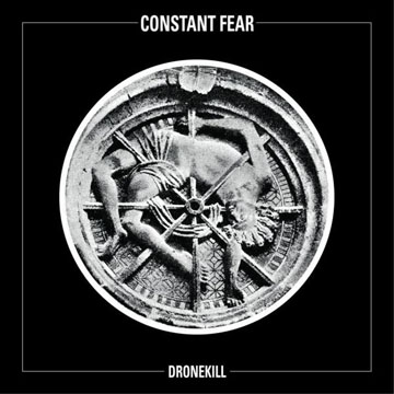 CONSTANT FEAR "Dronekill" LP (Painkiller)